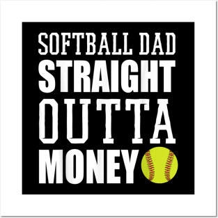 Mens Softball Fathers Day Softball Dad Straight Outta Money Posters and Art